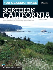 100 Classic Hikes: Northern California: Sierra Nevada, Cascades, Klamath Mountains, North Coast and Wine Country, San Francisco Bay Area by John Soares