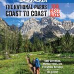 Backpacker The National Parks Coast to Coast: 100 Best Hikes by Backpacker Magazine and Ted Alvarez